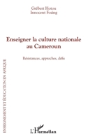 Enseigner la culture nationale au Cameroun: Résistances, approches, défis (Enseignement Et Éducation En Afrique) (French Edition) 2343094365 Book Cover