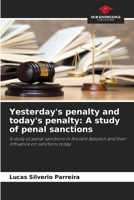 Yesterday's penalty and today's penalty: A study of penal sanctions 6207295781 Book Cover