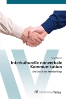 Interkulturelle nonverbale Kommunikation: Die Geste des Handschlags 3639416805 Book Cover