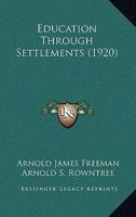 Education Through Settlements 0548904731 Book Cover