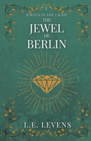 The Jewel of Berlin (Jewels in the Light) B0G2J6SS5Y Book Cover