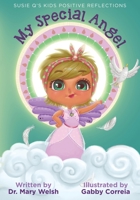 Susie Q's Kids Positive Reflections: My Special Angel 1647462541 Book Cover