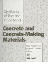 Significance of Tests and Properties of Concrete and Concrete-Making Materials (STP, 169c) (Astm Special Technical Publication// Stp) 0803120532 Book Cover