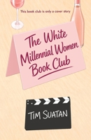 The White Millennial Women Book Club 1764683307 Book Cover