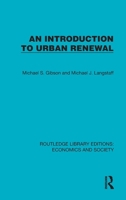 An Introduction to Urban Renewal (Routledge Library Editions: Economics and Society) 1041127510 Book Cover