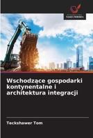 Wschodzace gospodarki kontynentalne i architektura integracji (Polish Edition) 6209335926 Book Cover