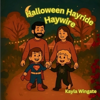 Halloween Hayride Haywire: A Rhyming Adventure Full of Giggles and Mishaps B0FQPCQ6LW Book Cover