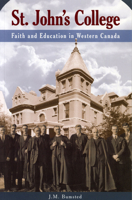 St. John's College: Faith and Education in Western Canada 0887556922 Book Cover