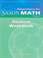 Saxon Math Course 1: Student Adaptation Workbook Adaptation 1591418216 Book Cover