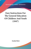 Easy Instructions For The General Education Of Children And Youth 112019069X Book Cover