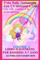 Fiaba Della Buonanotte Con Gli Unicorni e Fate VOLUME 3 (con elfi, regina e la principessa. Libro illustrato per bambini 3-7 anni) (Italian Edition) B08F6TF8WY Book Cover