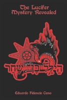 The Lucifer Mystery Revealed B09MZXWND8 Book Cover