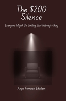 The $200 Silence: Everyone’s Smiling, But Nobody’s Okay 1970878061 Book Cover