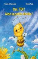 Oui, toi ! Aide la petite abeille ! 2354134746 Book Cover