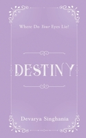 Destiny: Where Do Your Eyes Lie? 1637455259 Book Cover