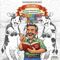 The Dadda Base Of Dad Jokes Volume 1: Coloring Book Edition B0GY6CGTNC Book Cover