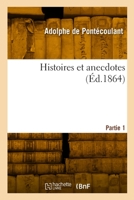 Histoires Et Anecdotes. Partie 1 2329837062 Book Cover