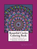 Beautiful Circles Coloring Book: Circles Full of Beautiful Doodle Art Designs to Color (Oodles of Doodles Book 1) 1517056047 Book Cover
