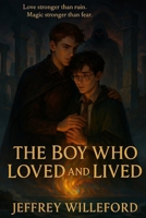 The Boy Who lLoved and Lived: An Epic LGBTQ Fantasy Romance (The Light and Flame Saga) B0FSDH4X1Q Book Cover