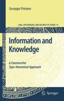 Information and Knowledge: A Constructive Type-theoretical Approach (Logic, Epistemology, and the Unity of Science) 9048175569 Book Cover