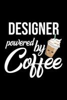 Designer Powered by Coffee: Christmas Gift for Designer Funny Designer Journal Best 2019 Christmas Present Lined Journal 6x9inch 120 pages 1702383342 Book Cover