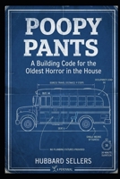 Poopy Pants: A Building Code for the Oldest Horror in the House B0HG6ZFRDK Book Cover