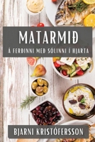 Matarmið: Á ferðinni með sólinni í hjarta 1835796265 Book Cover