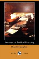 Lectures on Political Economy 1409959198 Book Cover