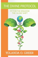 THE DIVINE PROTOCOL: FIT FOR THE KINGDOM: THE 14-DAY SHIFT B08BDXM5M8 Book Cover