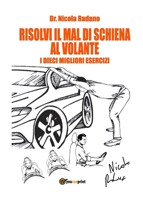 Risolvi il mal di schiena al volante. I dieci migliori esercizi. 8892611917 Book Cover