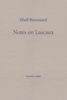 Notes on Lascaux 191665813X Book Cover