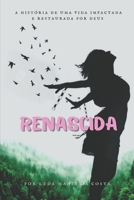Renascida: A história de uma vida impactada e restaurada por Deus B09DMXPG82 Book Cover