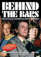 Behind the Bars: The Unofficial Prisoner Cell Block H Companion 0956683444 Book Cover