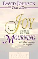 Joy Comes in the Mourning: And Other Blessings in Disguise 0875097448 Book Cover