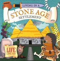 Living in a Stone Age Settlement 1801555575 Book Cover