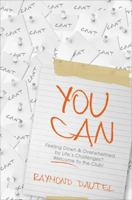You Can: Feeling Down & Overwhelmed by Life's Challenges? Welcome to the Club! 1613462638 Book Cover