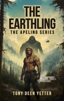 The Earthling: The Apeling Series Book 5 B0FMMXVR43 Book Cover