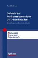 Didaktik Des Mathematikunterrichts Der Sekundarstufen: Grundfragen Und Zentrale Inhalte 3827422817 Book Cover