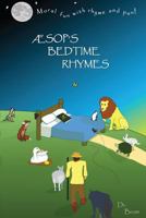 AESOP's Bedtime Rhymes: Moral Fun with Rhyme & Pun 1537622633 Book Cover