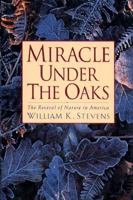 Miracle Under the Oaks: The Revival of Nature in America 067178045X Book Cover