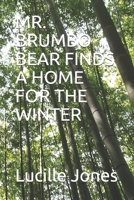 Mr. Brumbo Bear Finds a Home for the Winter B08GLSSNY8 Book Cover