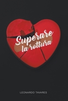 Superare la Rottura (Italian Edition) B0CVR4T5PV Book Cover