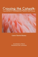 Crossing the Catwalk: Transvestism in Contemporary Fashion and Culture 1680534823 Book Cover
