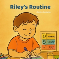 Riley's Routine: A Sensory-Friendly Story About Daily Routines (The Friendly Fern Series) B0FKZ68BPL Book Cover