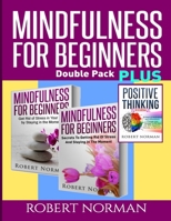 Positive thinking & Mindfulness for Beginners Combo: 3 Books in 1! 30 Days Of Motivation & Affirmations to Change Your "Mindset" & Get Rid Of Stress In Your Life & Secrets to Getting Rid of Stress 1989655408 Book Cover