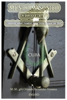 Mundo Masònico; un enfoque crìtico: Destellos desde Holguìn hacia otros puntos del paìs (Cuba) (Spanish Edition) B088VX3J7C Book Cover