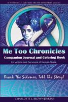 Me Too Chronicles Companion Journal and Coloring Book: for Victims and Survivors of Sexual Assault 1095542958 Book Cover