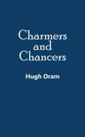 Charmers and Chancers 1490777024 Book Cover