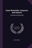 Great Waterfalls, Cataracts and Geysers 124124507X Book Cover