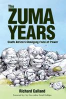 The Zuma Years: South Africa's Changing Face of Power 1770220887 Book Cover